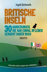 Britische Inseln. 30 Wanderungen, die man einmal im Leben gemacht haben muss - Ingrid Retterath - 9783770025336