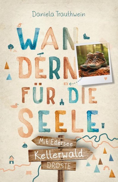 Kellerwald - Mit Edersee. Wandern für die Seele, Daniela Trauthwein - Paperback - 9783770025428