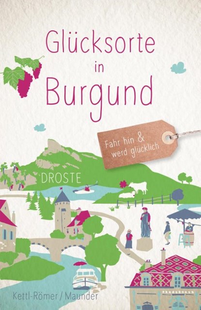 Glücksorte in Burgund, Barbara Kettl-Römer ; Hilke Maunder - Paperback - 9783770025534