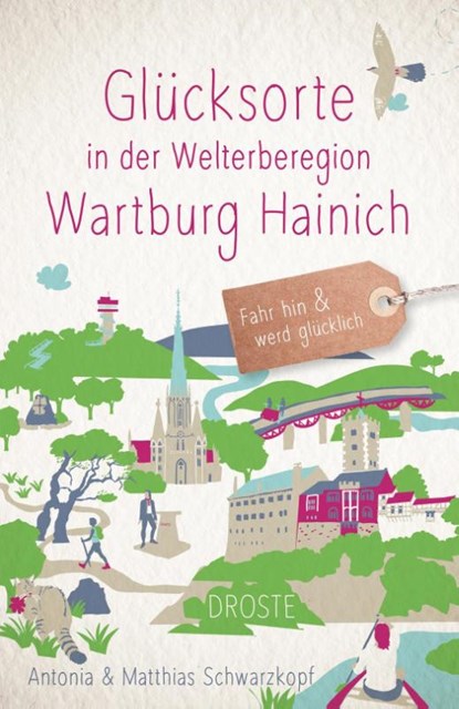 Glücksorte in der Welterberegion Wartburg Hainich, Antonia Schwarzkopf ; Matthias Schwarzkopf - Paperback - 9783770025688