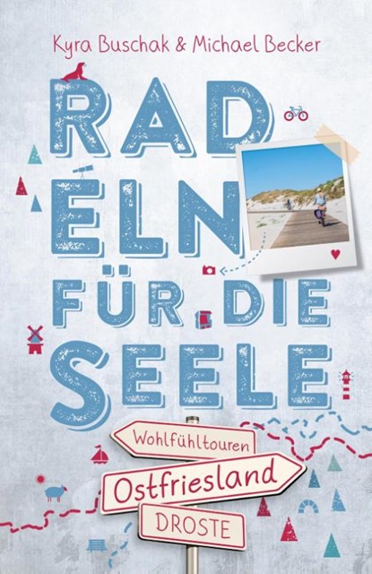 Ostfriesland. Radeln für die Seele, Kyra Buschak ; Michael Becker - Paperback - 9783770025695
