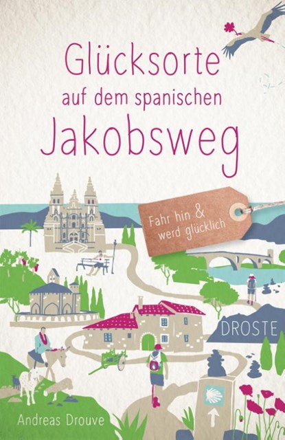 Glücksorte auf dem spanischen Jakobsweg, Andreas Drouve - Paperback - 9783770025725