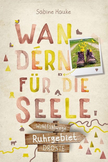 Ruhrgebiet. Wandern für die Seele, Sabine Hauke - Paperback - 9783770025763