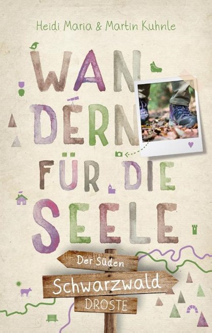 Schwarzwald - Der Süden. Wandern für die Seele, Heidi Maria Kuhnle ; Martin Kuhnle - Paperback - 9783770025947