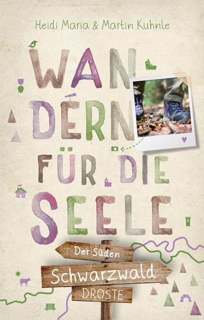 Schwarzwald - Der Süden. Wandern für die Seele, Heidi Maria Kuhnle ;  Martin Kuhnle - Paperback - 9783770025947