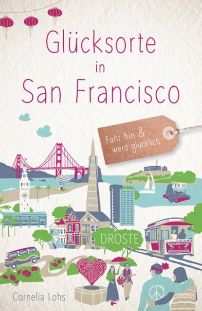 Glücksorte in San Francisco, Cornelia Lohs - Paperback - 9783770025954