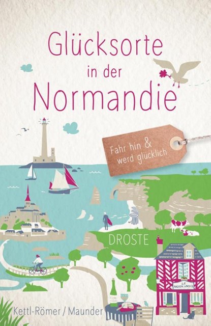 Glücksorte in der Normandie, Barbara Kettl-Römer ; Hilke Maunder - Paperback - 9783770026241