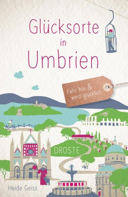 Glücksorte in Umbrien, Heide Geiss - Paperback - 9783770026586