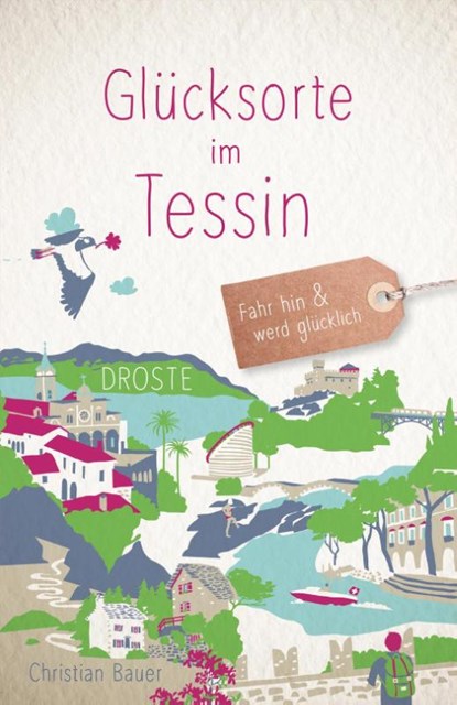 Glücksorte im Tessin, Christian Bauer - Paperback - 9783770026784