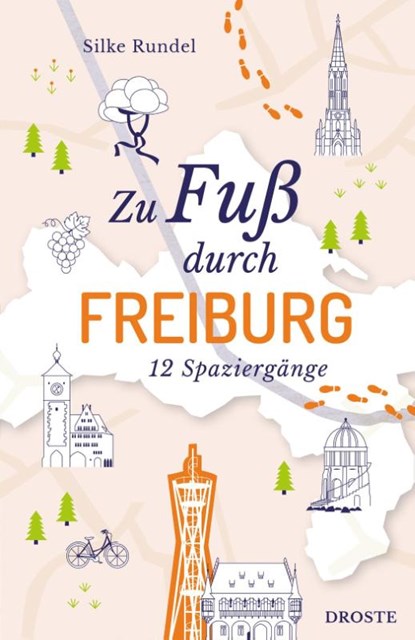 Zu Fuß durch Freiburg, Silke Rundel - Paperback - 9783770026814