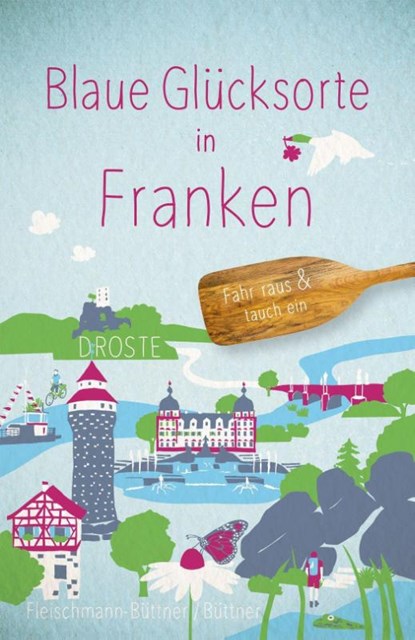 Blaue Glücksorte in Franken, Susanne Fleischmann-Büttner ; Karl-Friedrich Büttner - Paperback - 9783770026845