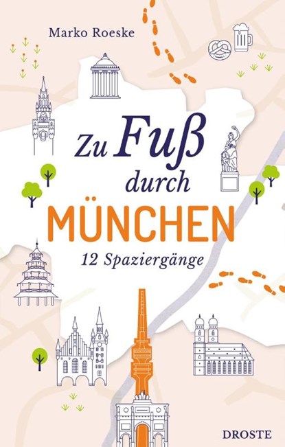 Zu Fuß durch München, Marko Roeske - Paperback - 9783770026999