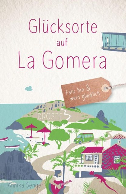 Glücksorte auf La Gomera, Annika Senger - Paperback - 9783770027552