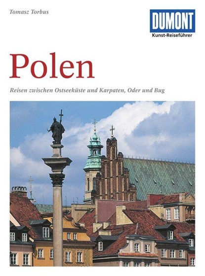 DuMont Kunst-Reiseführer Polen, Tomasz Torbus - Paperback - 9783770152872