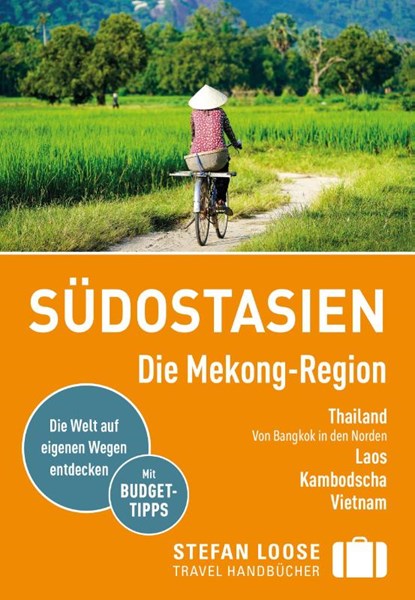 Stefan Loose Reiseführer Südostasien, Die Mekong Region, Renate Loose ; Stefan Loose ; Jan Düker ; Volker Klinkmüller - Paperback - 9783770166534
