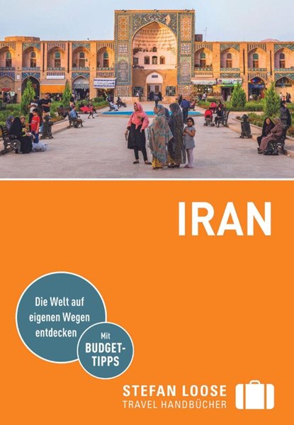 Stefan Loose Reiseführer Iran, Priska Seisenbacher ; Tobias Danz ; Andreas Schörghuber - Paperback - 9783770178933