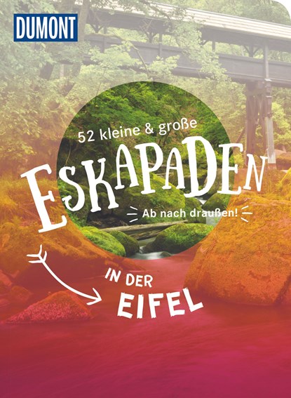 52 kleine & große Eskapaden in der Eifel, Loni Liebermann - Paperback - 9783770180707