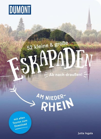 52 kleine & große Eskapaden am Niederrhein, Jutta M. Ingala - Paperback - 9783770180820