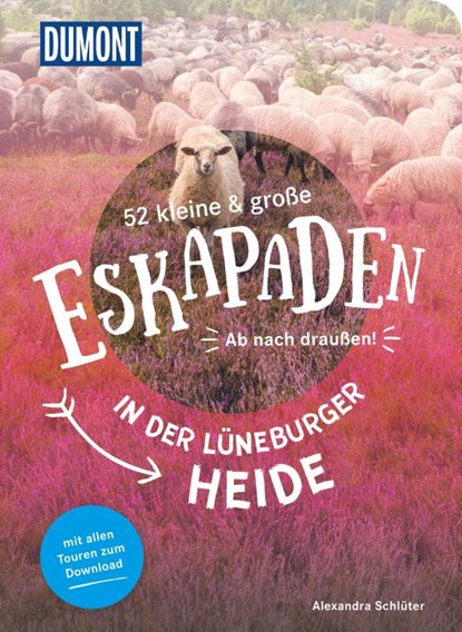 52 kleine & große Eskapaden in der Lüneburger Heide, Alexandra Schlüter - Paperback - 9783770180936