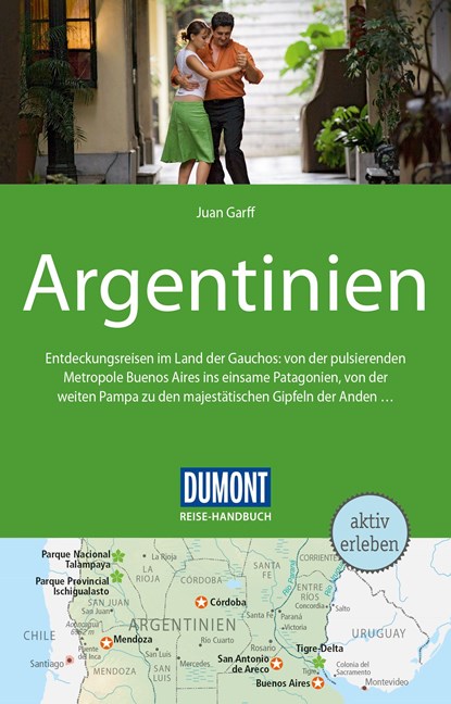 DuMont Reise-Handbuch Reiseführer Argentinien, Juan Garff - Paperback - 9783770181780