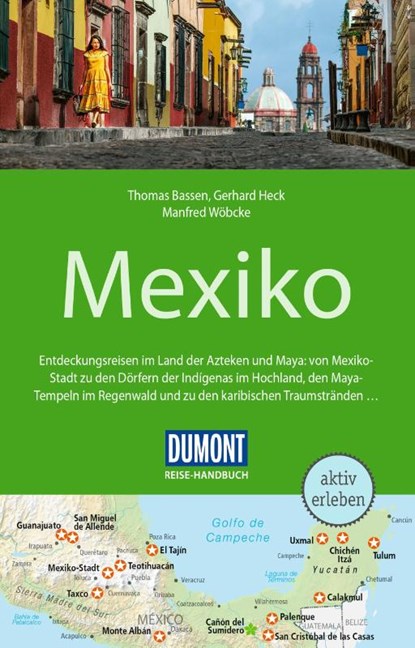 DUMONT Reise-Handbuch Reiseführer Mexiko, Gerhard Heck ; Manfred Wöbcke ; Thomas Bassen - Paperback - 9783770181995