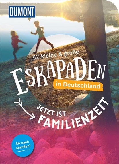 52 kleine & große Eskapaden in Deutschland - Jetzt ist Familienzeit, Elke Weiler ;  Antje Seeling ;  Nadine Ormo ;  Loni Liebermann ;  Marion Hahnfeldt ;  Inka Chall ;  Sarah Waltinger ;  Cornelia Jeske ;  Yvonne Weik ;  Alexandra Schlüter ;  Melanie Wolfmeier ;  Stefanie Sohr ;  Thomas Diehl ;  Aylin Krieger ;  Sarah Uhrig ;  Andreas Friedrich ;  Sinja Stiefel ;  Ka - Paperback - 9783770182343