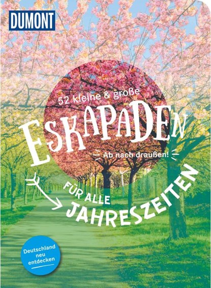 52 kleine & große Eskapaden - Für alle Jahreszeiten, Susanne Völler ; Alexandra Schlüter ; Melanie Wolfmeier ; Siiri Klose - Paperback - 9783770182350