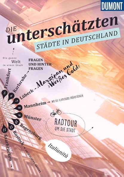 DuMont Bildband Die unterschätzten Städte in Deutschland, Jens Bey ; Jutta Gay ; Britta Rath ; Ulrich Seidel - Paperback - 9783770188697
