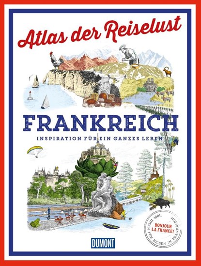 DuMont Bildband Atlas der Reiselust Frankreich, Philippe Gloaguen - Gebonden - 9783770188710