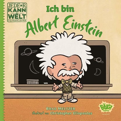Jede*r kann die Welt verändern! - Ich bin Albert Einstein, Brad Meltzer ; Christopher Eliopoulos - Gebonden - 9783770407088