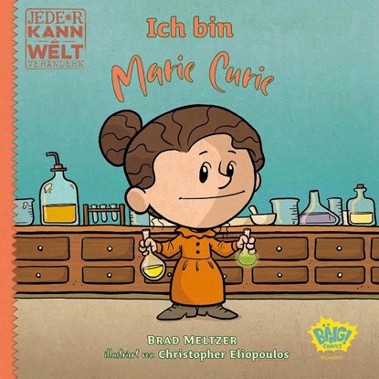Jede*r kann die Welt verändern! - Ich bin Marie Curie, Brad Meltzer ; Christopher Eliopoulos - Gebonden - 9783770407347