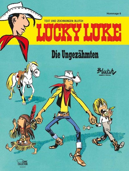 Die Ungezähmten, Blutch ; René Goscinny ; Morris - Gebonden - 9783770409020
