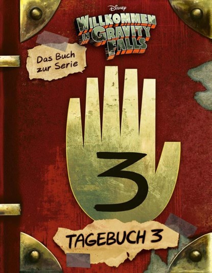 Willkommen in Gravity Falls - Tagebuch 3, Walt Disney ; Alex Hirsch ; Rob Renzetti - Gebonden - 9783770410361