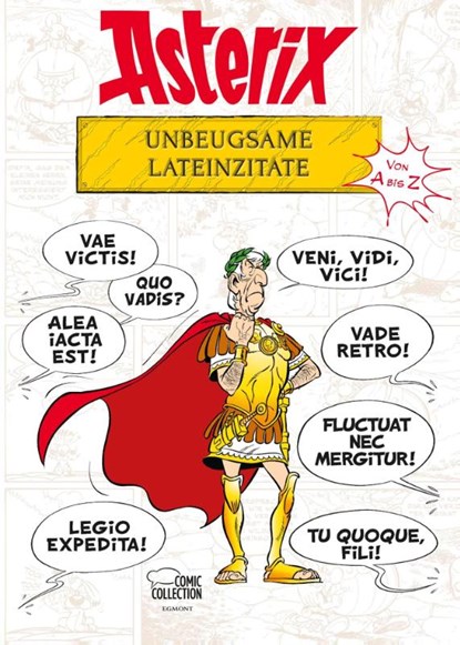 Asterix - Unbeugsame Lateinzitate von A bis Z, René Goscinny ; Albert Uderzo ; Bernard-Pierre Molin - Paperback - 9783770439836