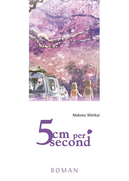 5 Centimeters per Second - Roman, Makoto Shinkai - Paperback - 9783770442638
