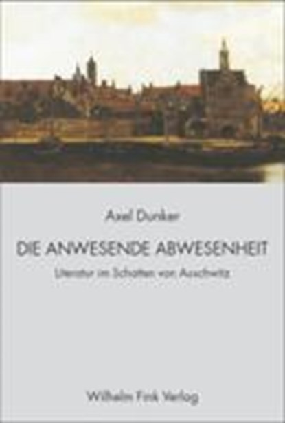 Die anwesende Abwesenheit, DUNKER,  Axel - Paperback - 9783770538430