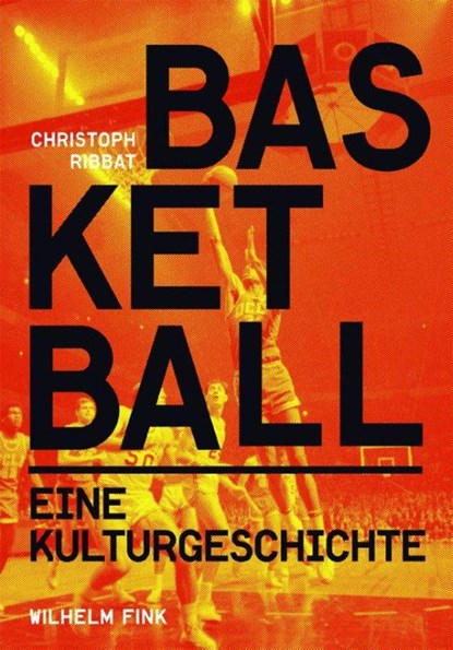 Basketball, Christoph Ribbat - Paperback - 9783770555994