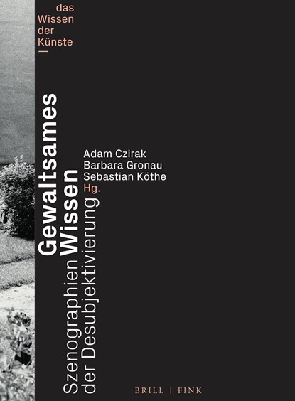 Gewaltsames Wissen, Barbara Gronau ;  Adam Czirak ;  Sebastian Köthe - Paperback - 9783770560851