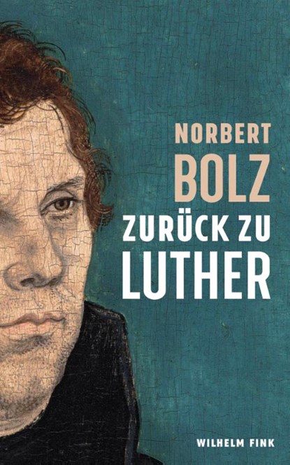 Zurück zu Luther, Norbert Bolz - Gebonden - 9783770560868