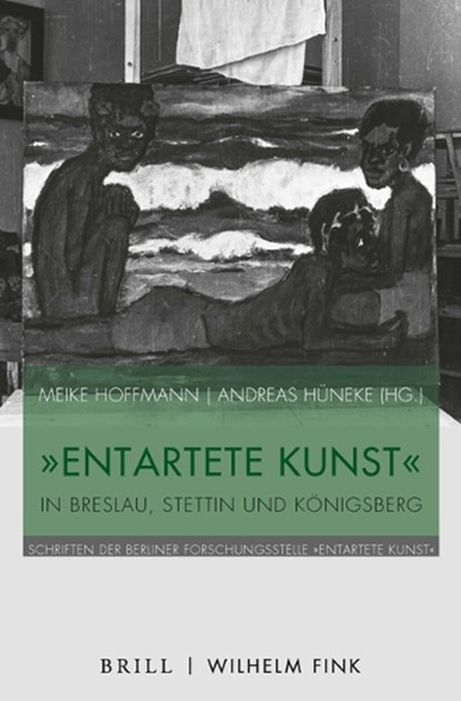 "Entartete Kunst" in Breslau, Stettin und Königsberg, Meike Hoffmann ; Andreas Hüneke - Gebonden - 9783770564484