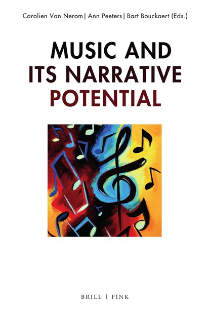 Music and its Narrative Potential, Carolien van Nerom ;  Ann Peeters ;  Bart Bouckaert - Gebonden - 9783770567720
