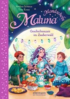 Maluna Mondschein - Geschichtenzeit im Zauberwald | Andrea Schütze | 