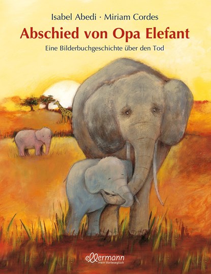 Abschied von Opa Elefant, Isabel Abedi - Gebonden - 9783770742929