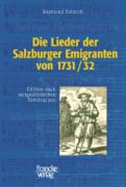 Die Lieder der Salzburger Emigranten von 1731/32, DITTRICH,  Raymond - Paperback - 9783772082894