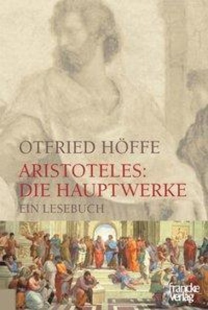 Aristoteles: Die Hauptwerke, Otfried Höffe - Gebonden - 9783772083143