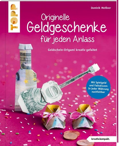 Originelle Geldgeschenke für jeden Anlass (kreativ.kompakt), Dominik Meißner - Paperback - 9783772444395