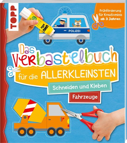 Das Verbastelbuch für die Allerkleinsten. Schneiden und Kleben. Fahrzeuge, Ursula Schwab - Paperback - 9783772444876