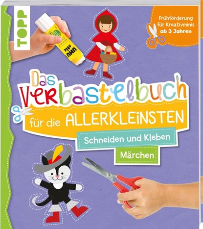 Das Verbastelbuch für die Allerkleinsten. Schneiden und Kleben. Märchen, Ursula Schwab - Paperback - 9783772446238