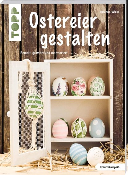 Ostereier gestalten (kreativ.kompakt), Susanne Wicke - Paperback - 9783772446405