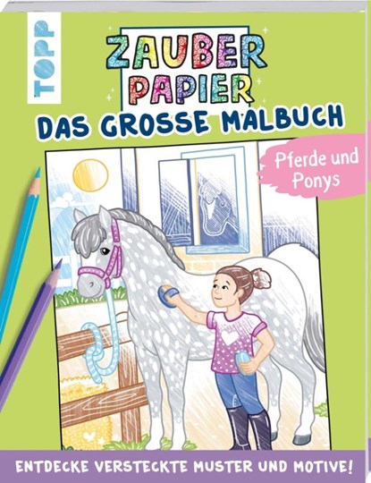 Zauberpapier - Das große Malbuch - Pferde und Ponys, Natascha Pitz - Paperback - 9783772446467